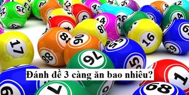 Đánh đề 3 càng sẽ được ăn bao nhiêu?